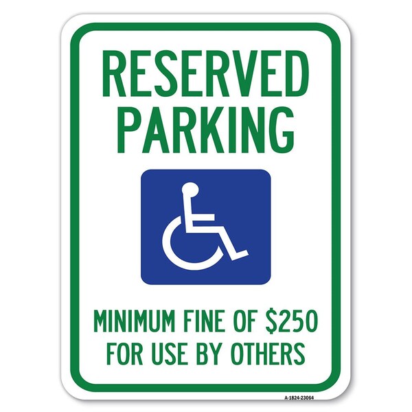 Reserved Parking Minimum Fine of $250 for Use by Others Heavy-Gauge Aluminum Parking, A-1824-23064